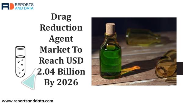 Materials and Chemicals Trends Drag Reduction Agent Market: Growing Demand 2026