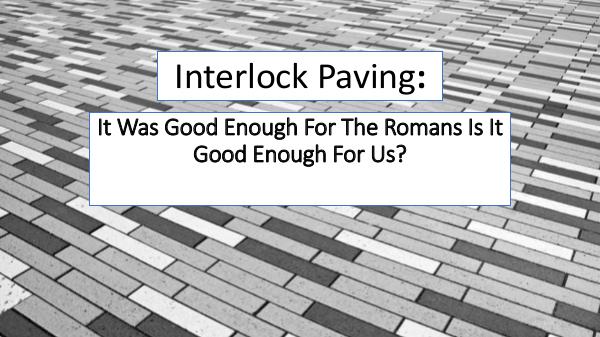 Home Renovations Interlock Paving - It Was Good Enough For The Roma
