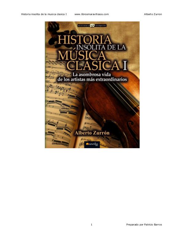 Historia sobre la música clásica. Historia insolita de la musica clasica I - Alberto