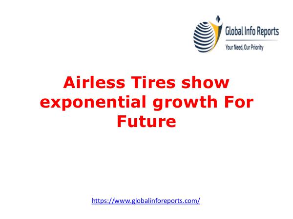 Airless Tires Airless Tires show exponential growth For Future