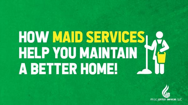 Maid Services How Maid Services Help You Maintain a Better Home