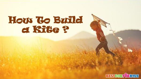 How to build a kite How To Build a Kite