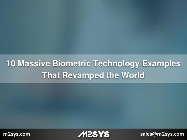 David 10 Massive Biometric Technology Examples That Reva