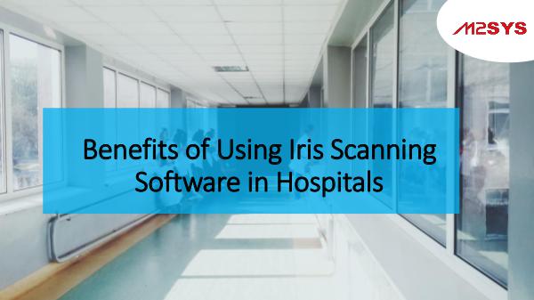 Benefits of Using Iris Scanning Software in Hospit