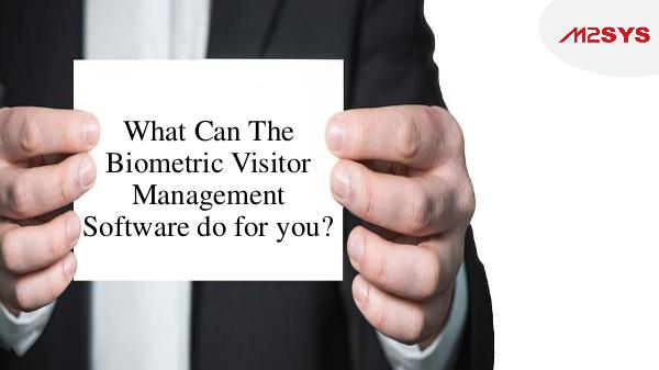 Biometric Technology What Can The Biometric Visitor Management software