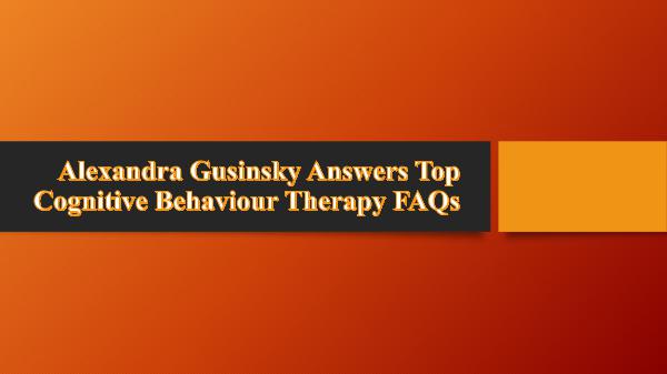 My Psychotherapist Answers Top Cognitive Behaviour Therapy FAQs