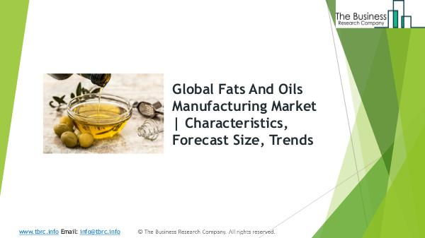 Dry, Condensed, And Evaporated Dairy Product Manufacturing Global Mar Fats And Oils Manufacturing Global Market Report 2
