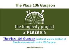 The Plaza 106 Dwarka Expressway