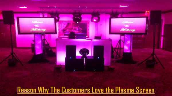 Reason Why the Customers Love the Plasma Screen Reason Why the Customers Love the Plasma Screen