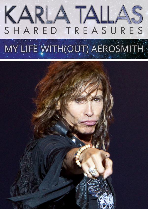 KARLA TALLAS - SHARED TREASURES MY LIFE WITH(OUT) AEROSMITH