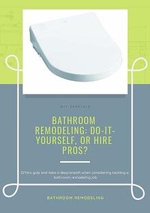Bathroom Remodeling: Do-It-Yourself, or Hire Pros?