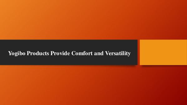 Yogibo Yogibo Products Provide Comfort and Versatility