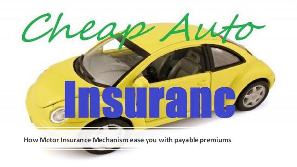 How Motor Insurance Mechanism ease you with payabl