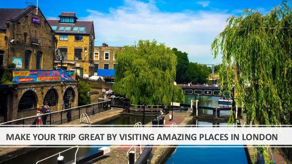 MAKE YOUR TRIP GREAT BY VISITING AMAZING PLACES IN