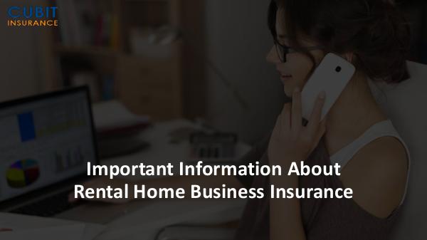 Important Information About Rental Home Business Insurance Important Information About Rental Home Business I
