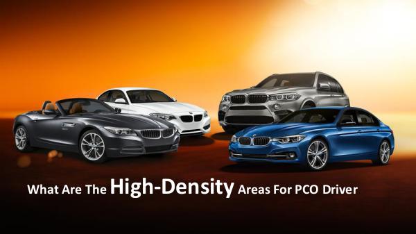 What Are The High-Density Areas For PCO Driver What Are The High-Density Areas For PCO Driver