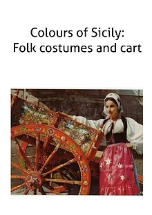 Sicilian colours: folk costumes and cart