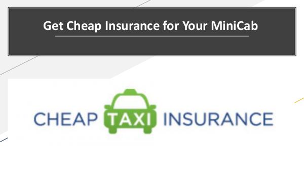 Why there is a need for a Taxi Insurance Policy? Get Cheap Insurance for Your MiniCab
