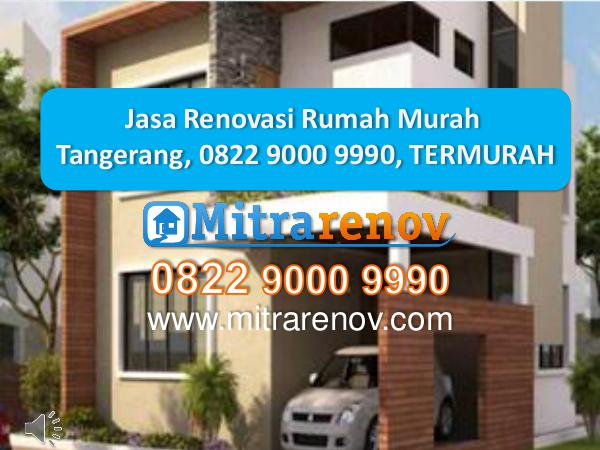 Jasa Renovasi Rumah Murah Tangerang, 0822 9000 999
