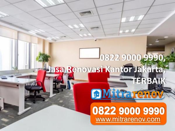Jasa renovasi rumah Mitrarenov 0822 9000 9990, Jasa Renovasi Kantor Jakarta, TERB