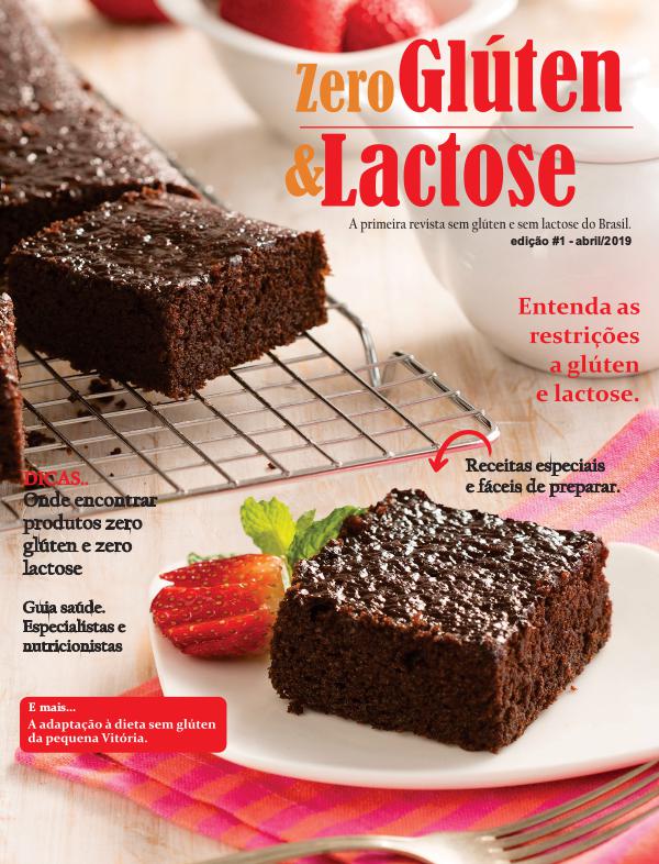 REVISTA ZERO GLÚTEN & LACTOSE - edição 1 - abril/2019 Revista Zero Glúten & Lactose - edição 1 - abril 2