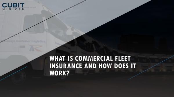 What is Commercial Fleet Insurance and How Does it Work What is Commercial Fleet Insurance and How Does it