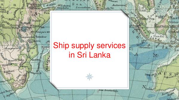 Ship supply services in Sri Lanka Ship supply services in Sri Lanka