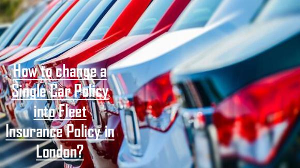 How to change a Single Car Policy into Fleet Insur
