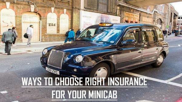 WAYS TO CHOOSE RIGHT INSURANCE FOR YOUR MINICAB
