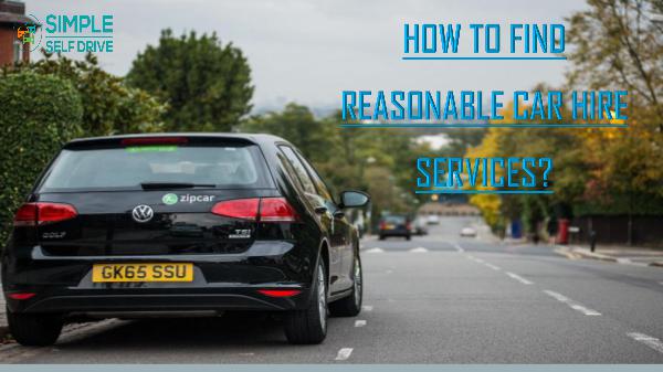HOW TO FIND REASONABLE CAR HIRE SERVICES