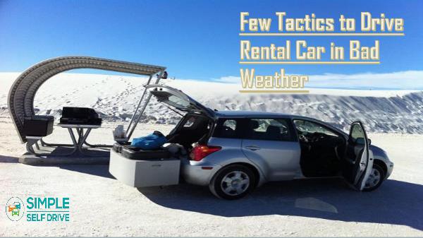 How You Can Claim The Hidden Cost Of Car Hire? Few Tactics to Drive Rental Car in Bad Weather