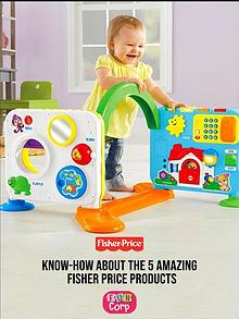 Know-how about the 5 amazing Fisher Price products