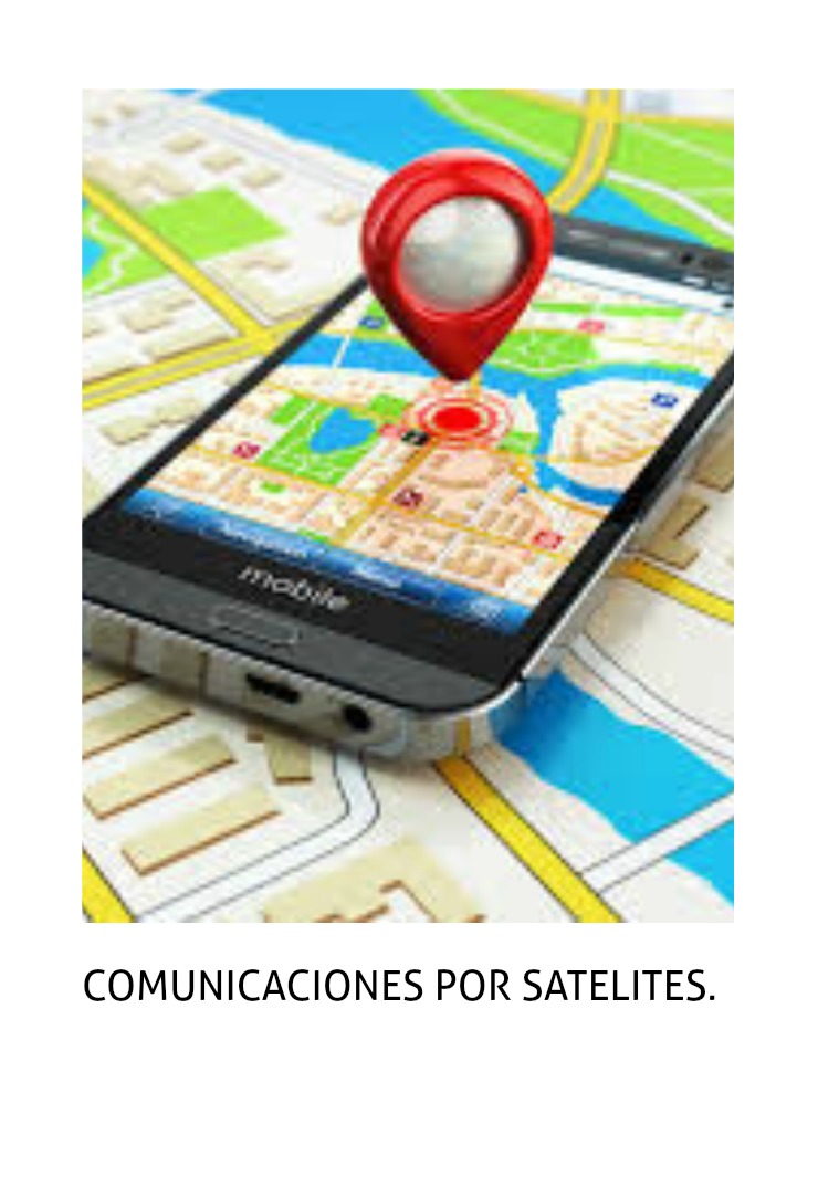 Comunicaciones por satelite SATELITES SON MUY BUENOS EN TECNOLOGIA
