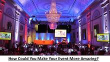 How Could You Make Your Event More Amazing?