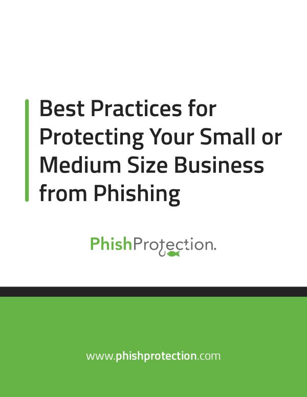 Best Practices for Protecting Your Small or Medium Size Business from Best Practices for Protecting Your Small or Medium