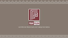 FRAN PILONI - Gestão de Processos no Varejo de Moda