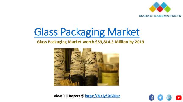 Glass Packaging Market Regional Analysis, & Trends 2019 Asia-Pacific dominated the glass packaging market