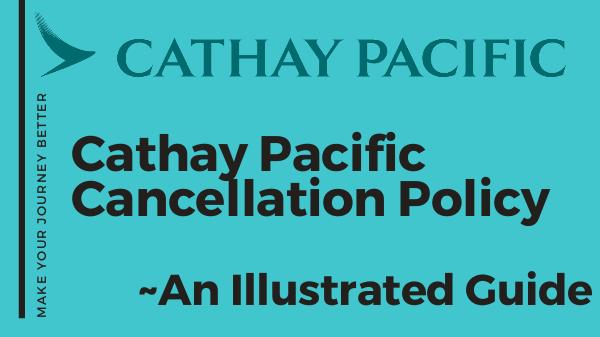 Cathay Pacific Cancellation Policy Cathay Pacific Cancellation Policy
