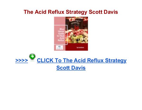 The Acid Reflux Strategy review The Acid Reflux Strategy Scott Davis