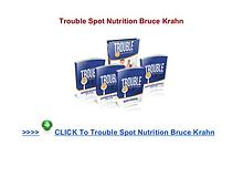 Trouble Spot Nutrition Bruce Krahn