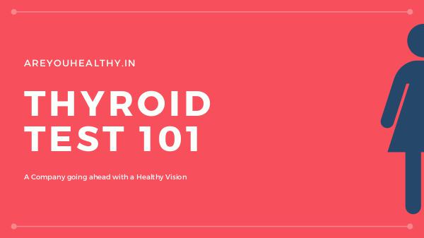 Thyroid Disorders In India. A Detailed Presentation Thyroid Test In India Detailed Guide