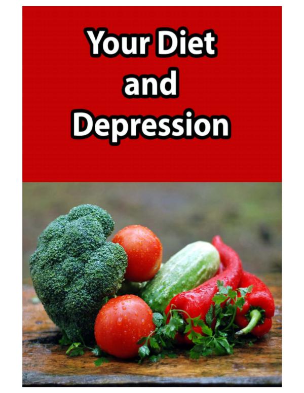 Your Diet and Depression The Depression Diet