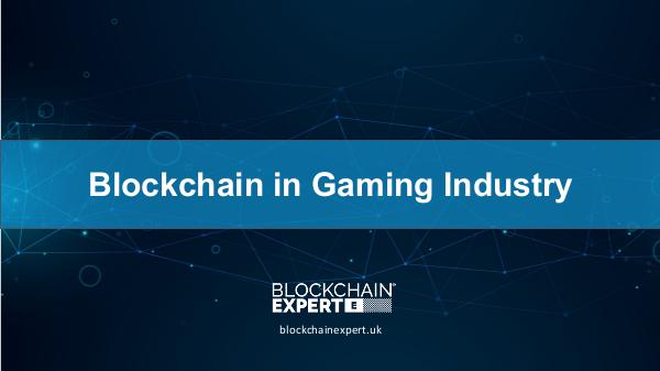 Blockchain in Gaming Industry Blockchain in Gaming Industry