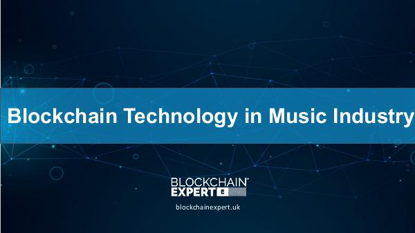 Blockchain Technology in Music Industry Blockchain Technology in Music Industry