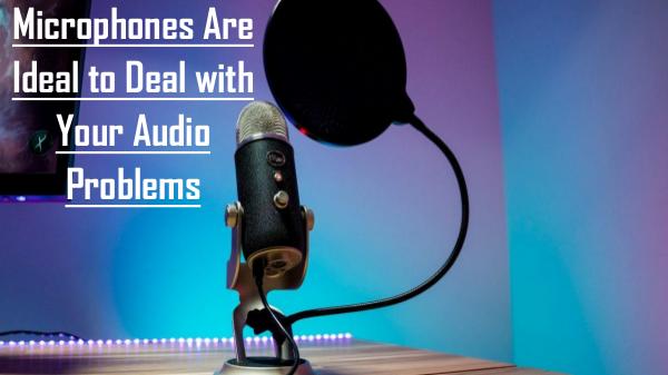 Modern Way of Advertising Through Screen Hire Microphones Are Ideal to Deal with Your Audio Prob