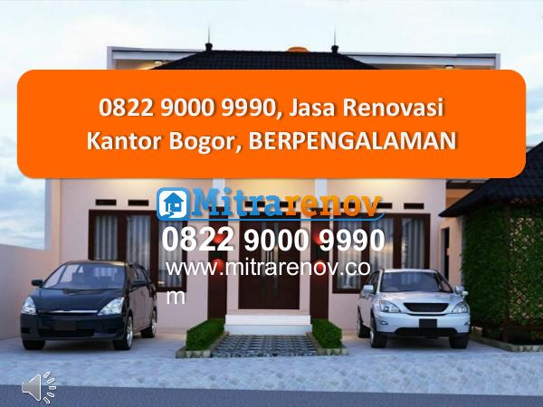 0822 9000 9990, Jasa Renovasi Kantor Bogor,Terbaik