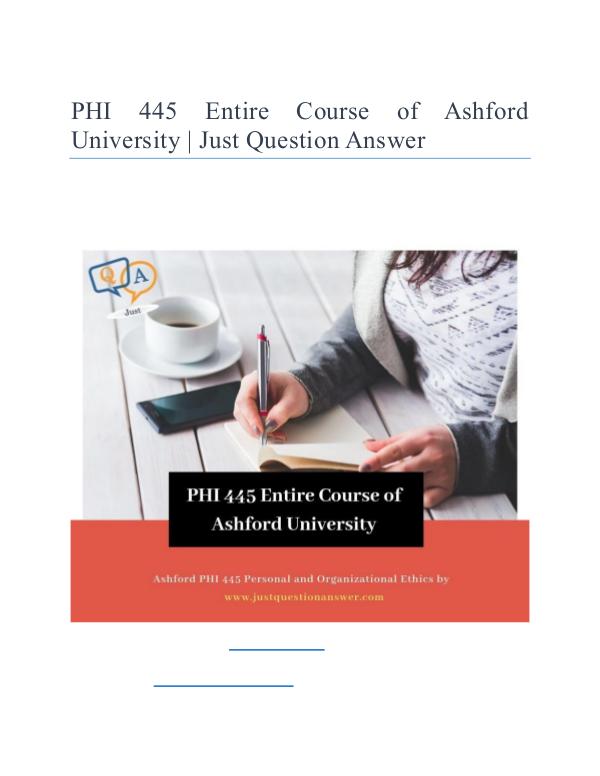 PHI 445 Entire Course of Ashford University | Just Question Answer PHI 445 Entire Course of Ashford University
