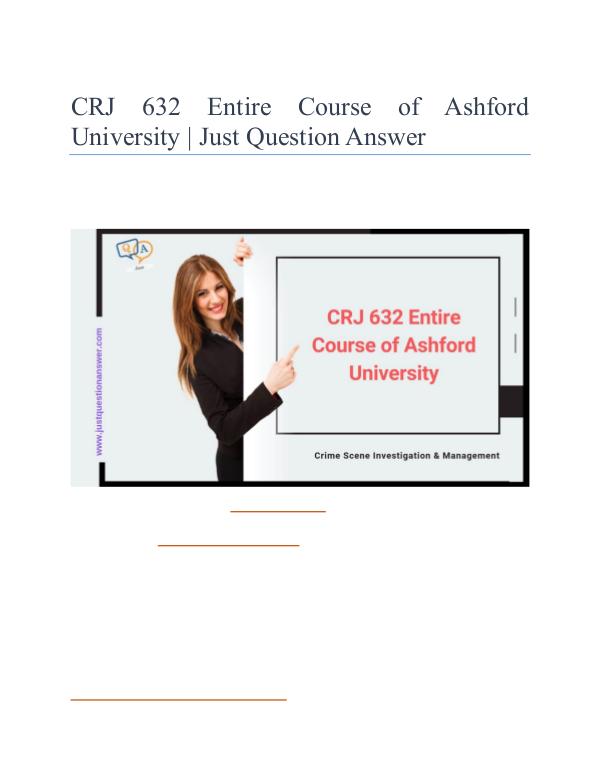 CRJ 632 Entire Course of Ashford University | Just Question Answer CRJ 632 Entire Course of Ashford University