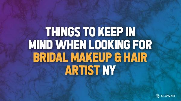 Looking for Bridal Makeup & Hair Artist NY