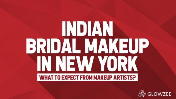 Indian Bridal Makeup What to Expect from Makeup Artists?